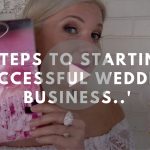 4 STEPS TO STARTING A SUCCESSFUL WEDDING BUSINESS